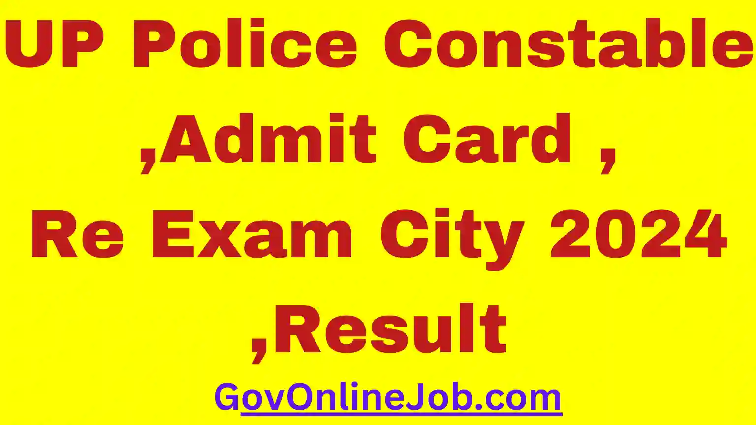 UP Police Constable Admit Card ,Re Exam City 2024 , Result